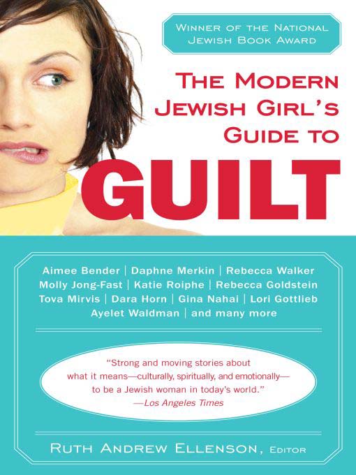 Title details for The Modern Jewish Girl's Guide to Guilt by Ruth Andrew Ellenson - Available